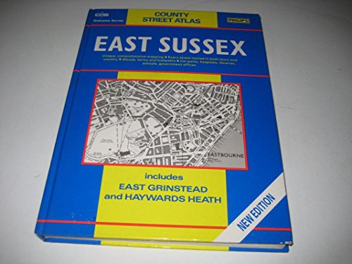 Imagen de archivo de Ordnance Survey: East Sussex County Street Atlas: includes East Grinstead and Haywards Heath (Philip's) a la venta por AwesomeBooks