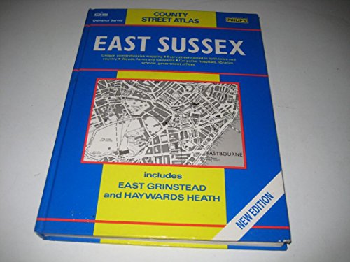 Stock image for Ordnance Survey: East Sussex County Street Atlas: includes East Grinstead and Haywards Heath (Philip's) for sale by AwesomeBooks