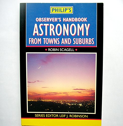 Beispielbild fr Astronomy from Towns and Suburbs (Philip's observer's handbook) zum Verkauf von AwesomeBooks