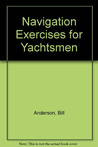 Beispielbild fr Navigation Exercises for Yachtsmen zum Verkauf von RIVERLEE BOOKS