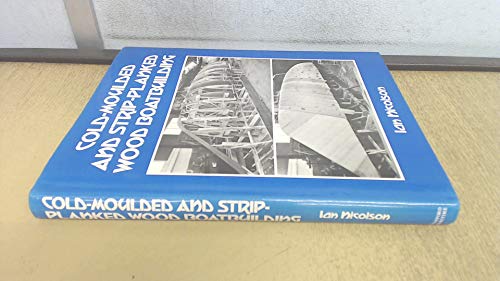 Stock image for Cold-Moulded and Strip-Planked Wood Boat Building (1st Edition) for sale by HPB-Emerald