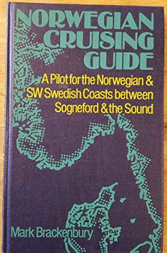 Beispielbild fr Norwegian Cruising Guide: A Pilot for the Norwegian and S.W. Swedish Coasts between Sognefjord and the Sound zum Verkauf von Sutton Books