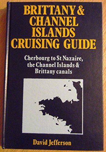 Stock image for Brittany and Channel Islands Cruising Guide: Cherbourg to St.Nazaire, the Channel Islands and Brittany Canals for sale by WorldofBooks