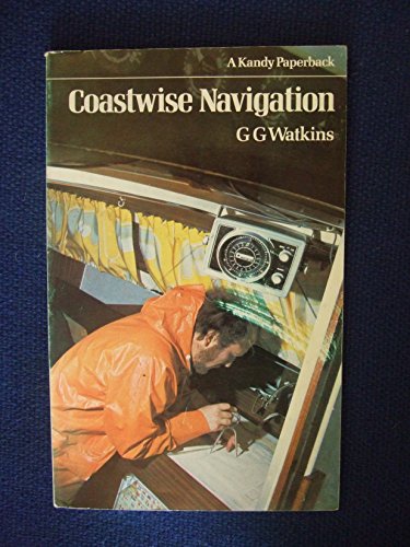 Beispielbild fr Coastwise Navigation: Notes for Yachtsmen zum Verkauf von Cambridge Rare Books