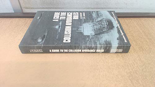 Stock image for A Guide to the Collision Avoidance Rules (International Regulations for Preventing Collisions at Sea, 1972, in force 1977) for sale by Ryde Bookshop Ltd