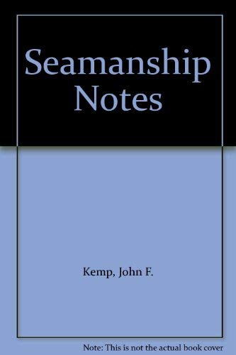 Seamanship Notes (9780540073573) by John F. Kemp