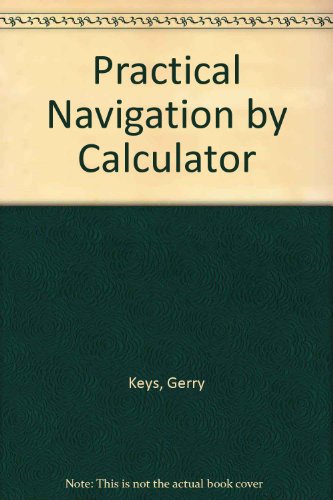 Stock image for Practical Navigation by Calculator for sale by Ergodebooks