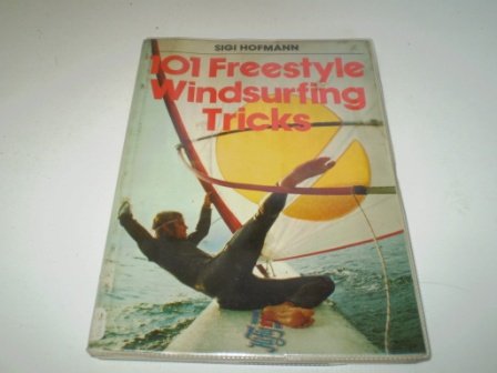 9780540074129: 101 Freestyle Windsurfing Tricks