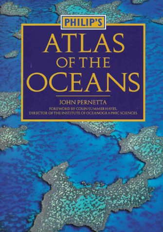 Philip's Atlas Of The Oceans (9780540078653) by Pernetta, John; Foreword By Colin Summer Hayes