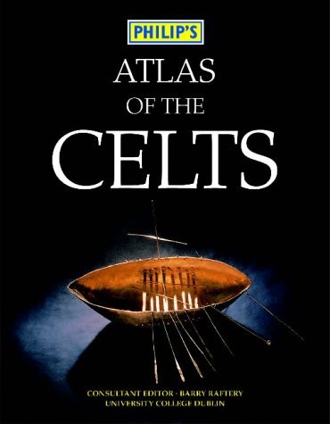 Philip's atlas of the Celts (9780540078806) by Clint-twist-barry-raftery