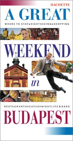Stock image for A Great Weekend in Budapest (Hachette Guides) for sale by WorldofBooks