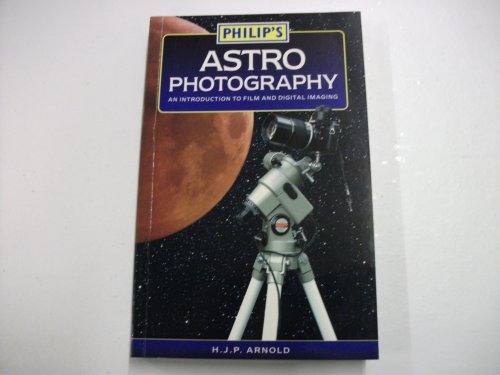 Imagen de archivo de Philip's Astrophotography: An introduction to film and digital imaging a la venta por AwesomeBooks