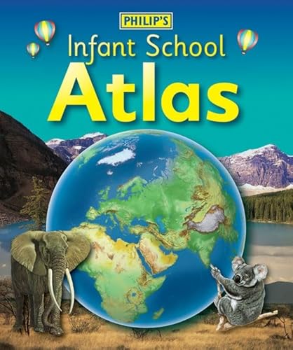 Stock image for Philip's Infant School Atlas: For 5-7 year olds for sale by AwesomeBooks