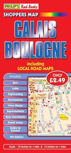 Philip's Red Books Shoppers Map Calais and Boulogne (Leisure & Tourist Maps) (9780540094097) by Philip's