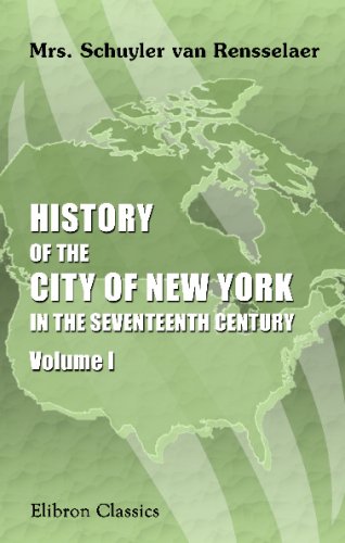 Stock image for History of the City of New York in the Seventeenth Century: Volume 1. New Amsterdam for sale by Revaluation Books