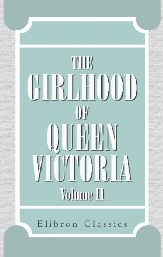 Beispielbild fr The Girlhood of Queen Victoria: A Selection from Her Majesty's Diaries between the Years 1832 and 1840. Volume 2 zum Verkauf von WorldofBooks