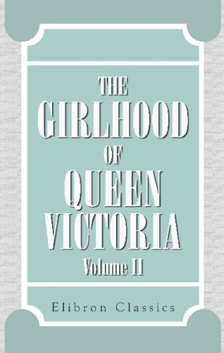 Stock image for The Girlhood of Queen Victoria: A Selection from Her Majesty's Diaries between the Years 1832 and 1840. Volume 2 for sale by WorldofBooks