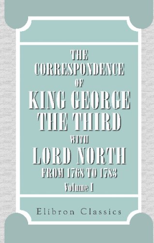 Imagen de archivo de The Correspondence of King George the Third with Lord North from 1768 to 1783: Volume 1 a la venta por Revaluation Books