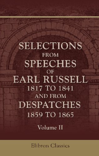 9780543680129: Selections from Speeches of Earl Russell, 1817 to 1841, and from Dispatches, 1859 to 1865: Volume 2
