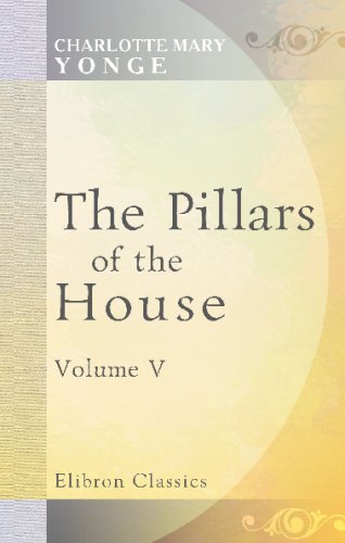 Stock image for Pillars of the House: Or, Under Wode, under Rode. Volume 5 for sale by Revaluation Books