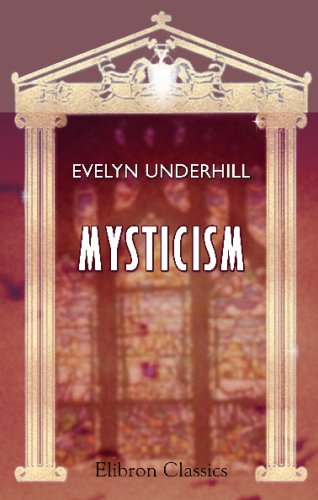 Mysticism: A study in the nature and development of man's spiritual consciousness (9780543687531) by Underhill, Evelyn