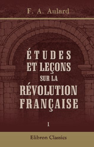 Stock image for tudes et leons sur la rvolution franaise: Tome 1 (French Edition) for sale by Revaluation Books