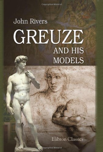 9780543692160: Greuze and His Models