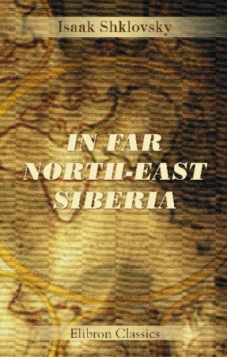 9780543694089: In Far North-East Siberia