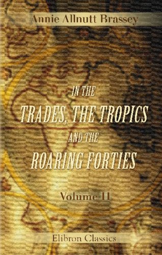 Stock image for In the Trades, the Tropics, and the Roaring Forties: Volume 2 for sale by Revaluation Books