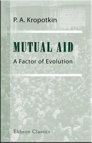 Mutual Aid. A Factor of Evolution (9780543701664) by Petr Alekseevich Kropotkin