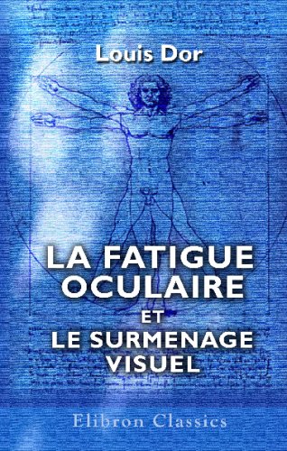 Stock image for La fatigue oculaire et le surmenage visuel (French Edition) for sale by Revaluation Books