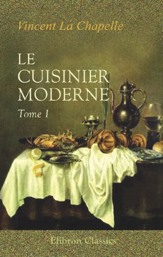 9780543706621: Le cuisinier moderne: Qui aprend  donner toutes sortes de repas, en Gras & en Maigre, d'une manire plus dlicate que ce qui en a t crit jusqu' present; divis en quatre volumes. Tome 1
