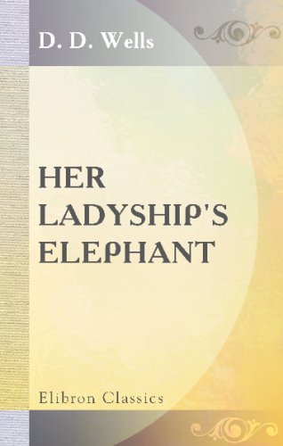 9780543708359: Her Ladyship's Elephant