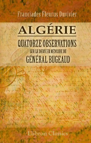 9780543713568: Algrie: Quatorze observations sur le dernier mmoire du gnral Bugeaud
