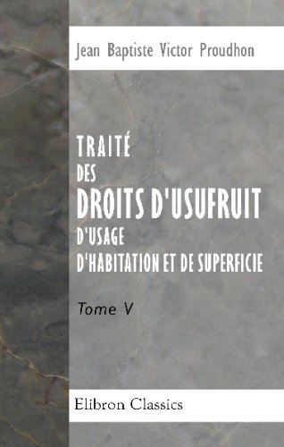 Stock image for Trait des droits d'usufruit, d'usage, d'habitation et de superficie: Tome 5 (French Edition) for sale by Revaluation Books