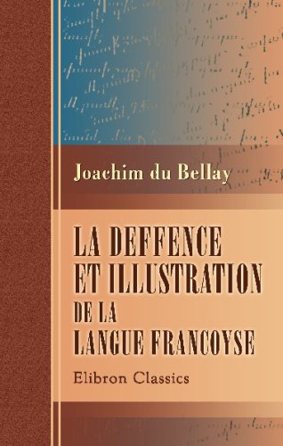 Imagen de archivo de La deffence et illustration de la langue francoyse: ?dition critique par Henri Chamard a la venta por Penn and Ink Used and Rare Books