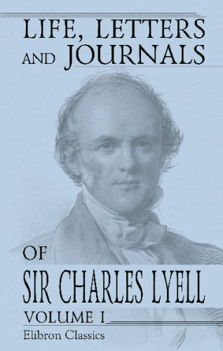 9780543720177: Life, Letters and Journals of Sir Charles Lyell, Bart: Edited by His Sister-in-Law Mrs. Lyell. Volume 1