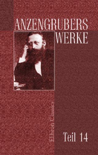 9780543721068: Anzengrubers Werke: Teil 14. Geschichten aus der Frhzeit.-Gedichte.- Einflle und Schlagstze aus dem Nachlass