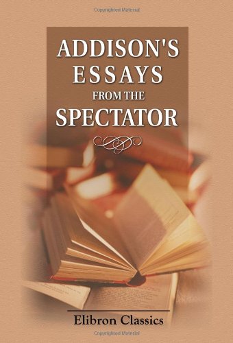 9780543721877: Addison's Essays from the Spectator
