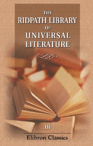 The Ridpath Library of Universal Literature: A Biographical and Bibliographical Summary of the the World's Most Eminent Authors (9780543722409) by Ridpath, John Clark
