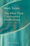 9780543724793: The Man That Corrupted Hadleyburg, and Other Stories and Essays