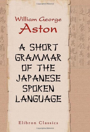 Stock image for A Short Grammar of the Japanese Spoken Language for sale by Revaluation Books