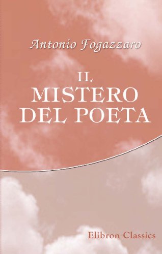 Il mistero del poeta: Romanzo (Italian Edition) (9780543731142) by Fogazzaro, Antonio