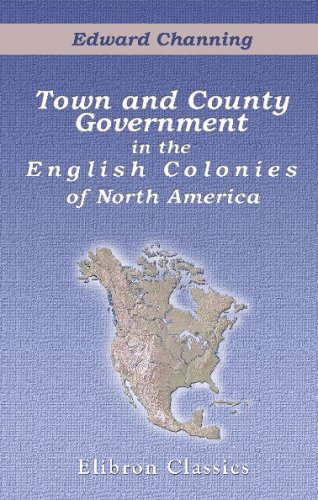 9780543731494: Town and County Government in the English Colonies of North America