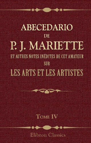 9780543735300: Abecedario de P. J. Mariette et autres notes indites de cet amateur sur les arts et les artistes: Ouvrage publi ... par MM. Ph. de Chennevires et A. de Montaiglon. Tome 4. Mocchi - Roberti