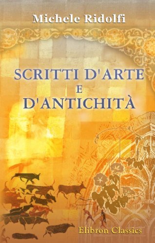 Beispielbild fr Scritti d'Arte e d'Antichit (Italian Edition) zum Verkauf von Revaluation Books