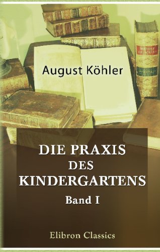 9780543736802: Die Praxis des Kindergartens