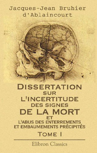 9780543737380: Dissertation sur l'incertitude des signes de la mort, et l'abus des enterrements, et embaumements prcipits: Tome 1