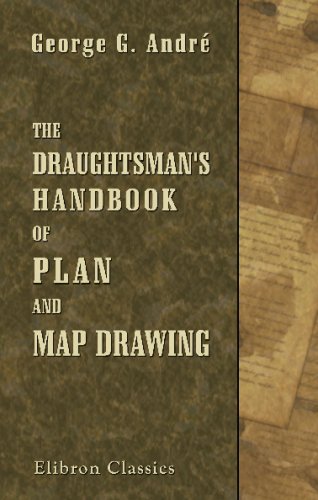 Stock image for The Draughtsman's Handbook of Plan and Map Planing: Including Instructions for the Preparation of Engineering, Architectural, and Mechanical Drawings for sale by Revaluation Books