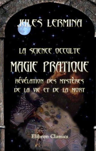 9780543738509: La science occulte. Magie pratique: rvlation des mystres de la vie et de la mort